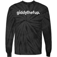 Giddy The F Up Funny Horse Racing Gift Tie-Dye Long Sleeve Shirt