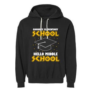 graduate Tee Goodbye Elementary Hello Middle School Garment-Dyed Fleece Hoodie