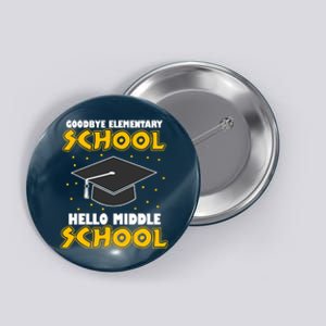 graduate Tee Goodbye Elementary Hello Middle School Button