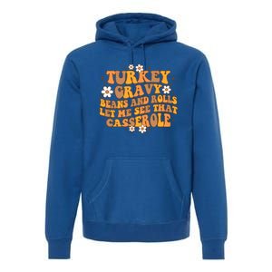 Groovy Turkey Gravy Beans And Rolls Autumn Thanksgiving Fall Funny Gift Premium Hoodie