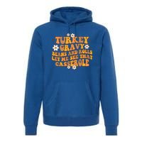 Groovy Turkey Gravy Beans And Rolls Autumn Thanksgiving Fall Funny Gift Premium Hoodie