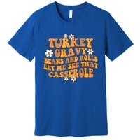 Groovy Turkey Gravy Beans And Rolls Autumn Thanksgiving Fall Funny Gift Premium T-Shirt