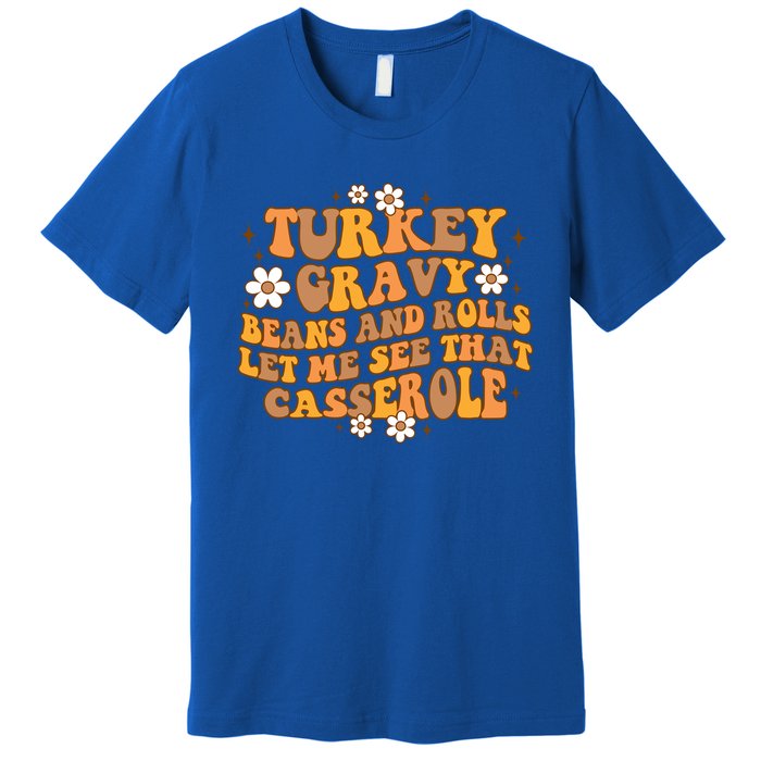 Groovy Turkey Gravy Beans And Rolls Autumn Thanksgiving Fall Funny Gift Premium T-Shirt