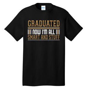 Graduate T Graduated Now Im All Tall T-Shirt