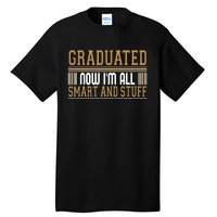 Graduate T Graduated Now Im All Tall T-Shirt