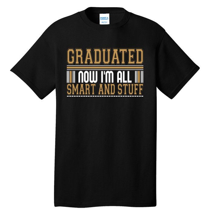 Graduate T Graduated Now Im All Tall T-Shirt