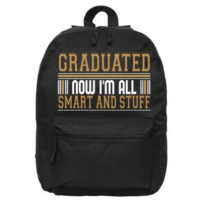 Graduate T Graduated Now Im All 16 in Basic Backpack