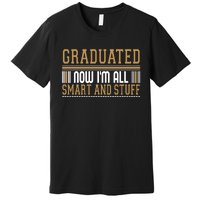 Graduate T Graduated Now Im All Premium T-Shirt