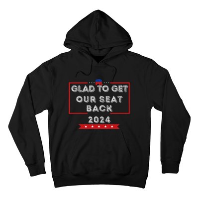 Glad To Get Our Seat Back. Donald Election Hoodie