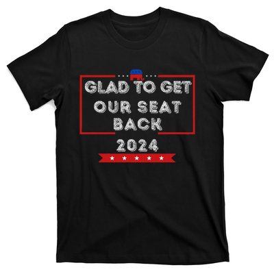 Glad To Get Our Seat Back. Donald Election T-Shirt