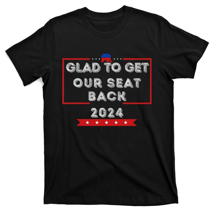 Glad To Get Our Seat Back. Donald Election T-Shirt