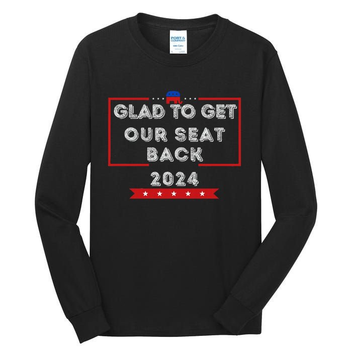 Glad To Get Our Seat Back. Donald Election Tall Long Sleeve T-Shirt