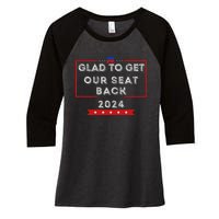 Glad To Get Our Seat Back. Donald Election Women's Tri-Blend 3/4-Sleeve Raglan Shirt