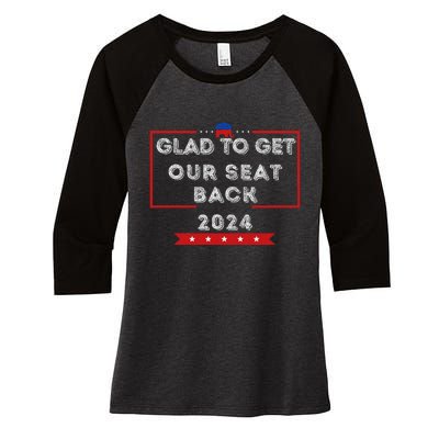 Glad To Get Our Seat Back. Donald Election Women's Tri-Blend 3/4-Sleeve Raglan Shirt