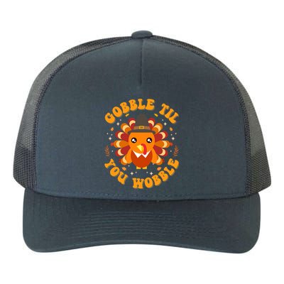 Groovy Turkey Gobble Till You Wobble Thanksgiving Cute Gift Yupoong Adult 5-Panel Trucker Hat