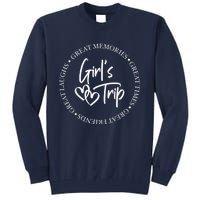 Girl Trip Girl's Weekend Great Memories Great Times Summer Tall Sweatshirt