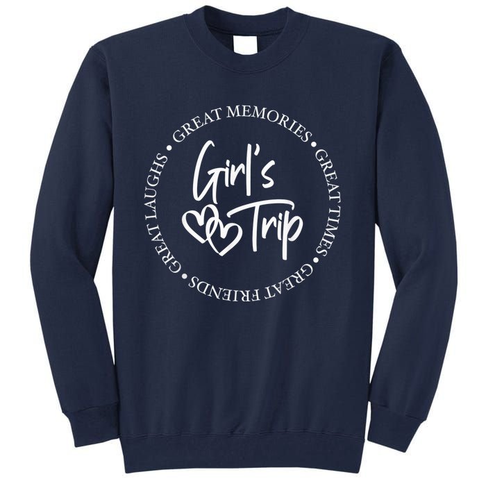 Girl Trip Girl's Weekend Great Memories Great Times Summer Tall Sweatshirt