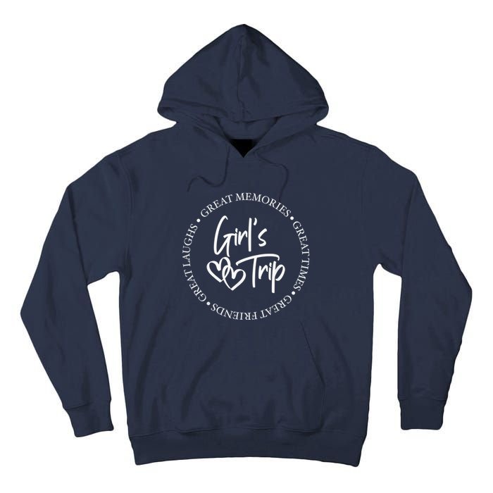 Girl Trip Girl's Weekend Great Memories Great Times Summer Tall Hoodie