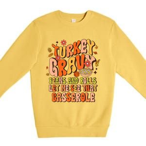 Groovy Turkey Gravy Beans And Rolls Thanksgiving Gift Premium Crewneck Sweatshirt