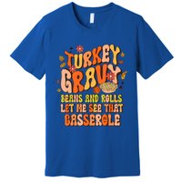 Groovy Turkey Gravy Beans And Rolls Thanksgiving Gift Premium T-Shirt