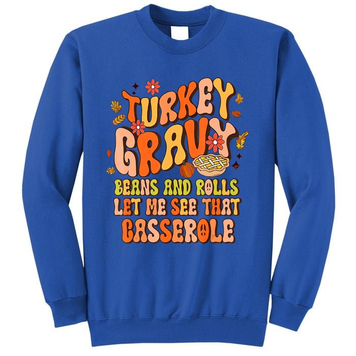 Groovy Turkey Gravy Beans And Rolls Thanksgiving Gift Tall Sweatshirt