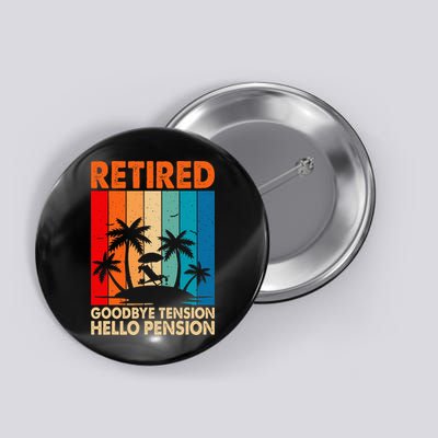 Goodbye Tension Hello Pension Beach Palm Trees Retirement Button