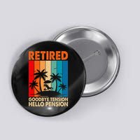 Goodbye Tension Hello Pension Beach Palm Trees Retirement Button