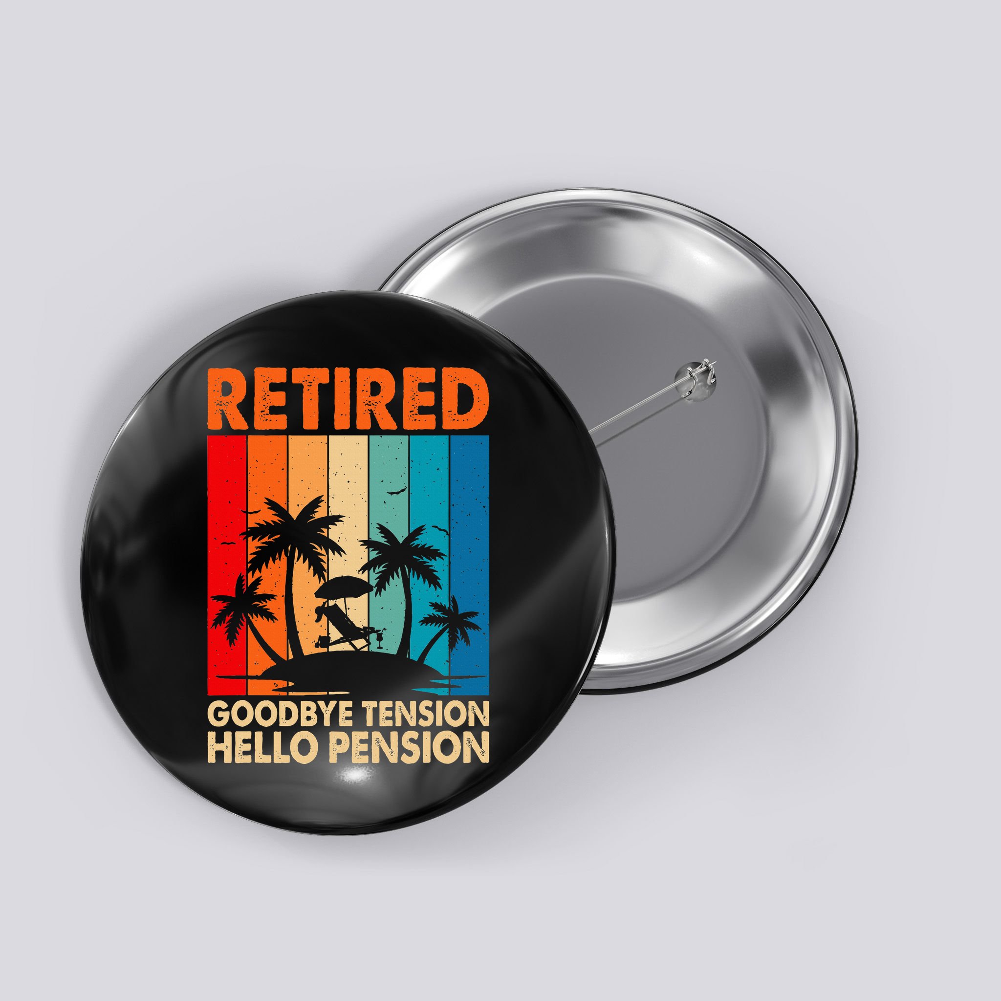 Goodbye Tension Hello Pension Beach Palm Trees Retirement Button