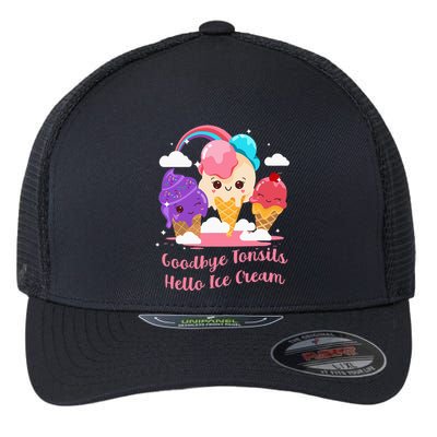 Goodbye Tonsils Hello Ice Cream Tonsillectomy Surgery Flexfit Unipanel Trucker Cap
