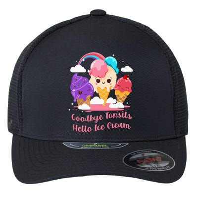 Goodbye Tonsils Hello Ice Cream Tonsillectomy Surgery Flexfit Unipanel Trucker Cap