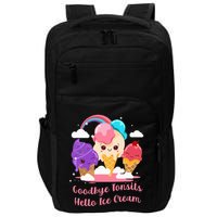 Goodbye Tonsils Hello Ice Cream Tonsillectomy Surgery Impact Tech Backpack