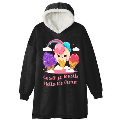 Goodbye Tonsils Hello Ice Cream Tonsillectomy Surgery Hooded Wearable Blanket