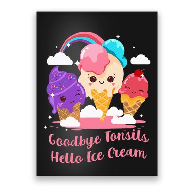 Goodbye Tonsils Hello Ice Cream Tonsillectomy Surgery Poster