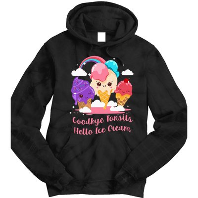 Goodbye Tonsils Hello Ice Cream Tonsillectomy Surgery Tie Dye Hoodie