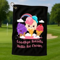 Goodbye Tonsils Hello Ice Cream Tonsillectomy Surgery Golf Towel