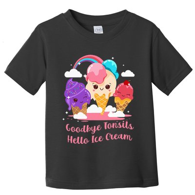 Goodbye Tonsils Hello Ice Cream Tonsillectomy Surgery Toddler T-Shirt