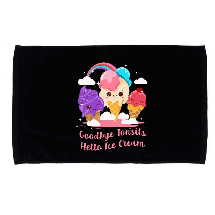 Goodbye Tonsils Hello Ice Cream Tonsillectomy Surgery Microfiber Hand Towel