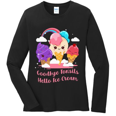 Goodbye Tonsils Hello Ice Cream Tonsillectomy Surgery Ladies Long Sleeve Shirt