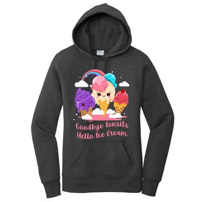 Goodbye Tonsils Hello Ice Cream Tonsillectomy Surgery Women's Pullover Hoodie