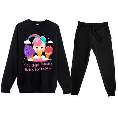 Goodbye Tonsils Hello Ice Cream Tonsillectomy Surgery Premium Crewneck Sweatsuit Set