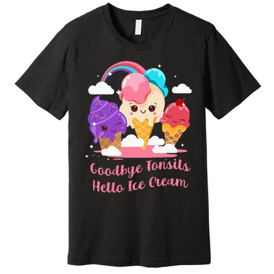 Goodbye Tonsils Hello Ice Cream Tonsillectomy Surgery Premium T-Shirt