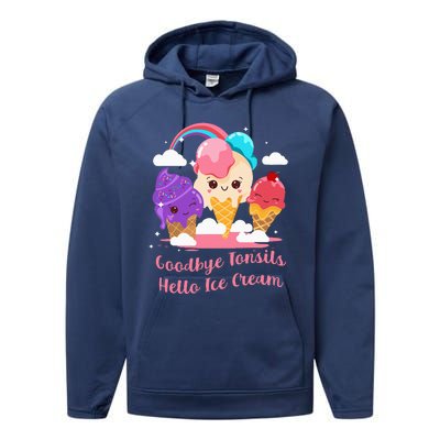 Goodbye Tonsils Hello Ice Cream Tonsillectomy Surgery Performance Fleece Hoodie