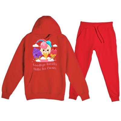 Goodbye Tonsils Hello Ice Cream Tonsillectomy Surgery Premium Hooded Sweatsuit Set