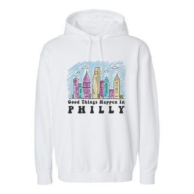 Good Things Happen In Philly Shirt, Philadelphia Skyline Garment-Dyed Fleece Hoodie