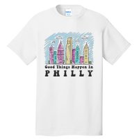 Good Things Happen In Philly Shirt, Philadelphia Skyline Tall T-Shirt