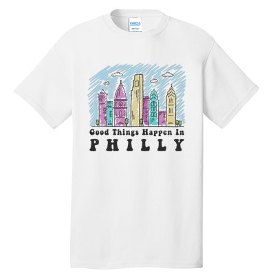 Good Things Happen In Philly Shirt, Philadelphia Skyline Tall T-Shirt