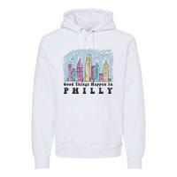 Good Things Happen In Philly Shirt, Philadelphia Skyline Premium Hoodie