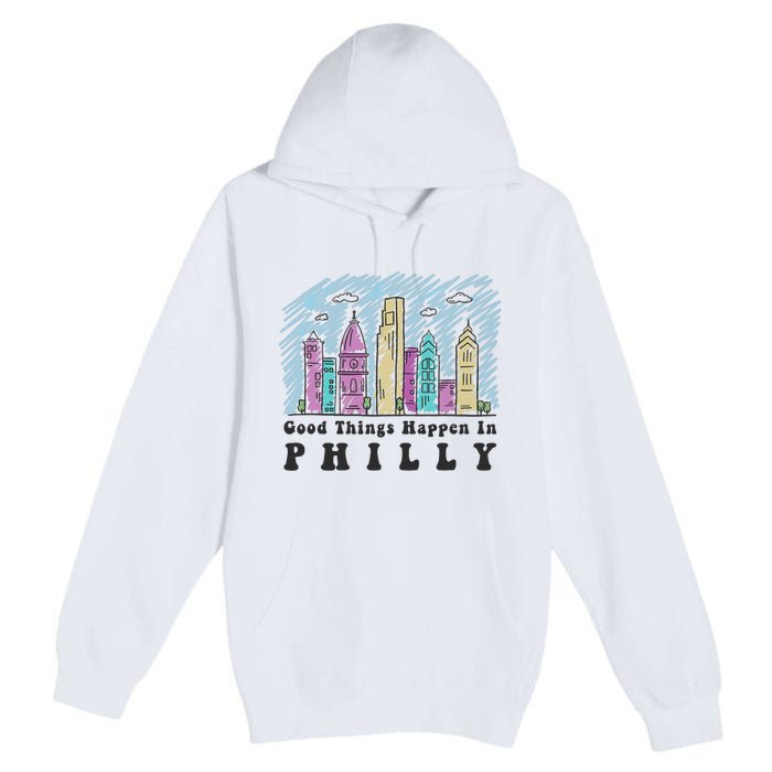 Good Things Happen In Philly Shirt, Philadelphia Skyline Premium Pullover Hoodie