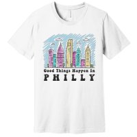 Good Things Happen In Philly Shirt, Philadelphia Skyline Premium T-Shirt