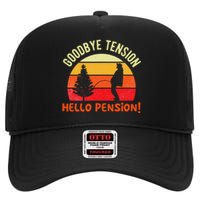 Goodbye Tension Hello Pension Funny Retirement Appreciation High Crown Mesh Back Trucker Hat